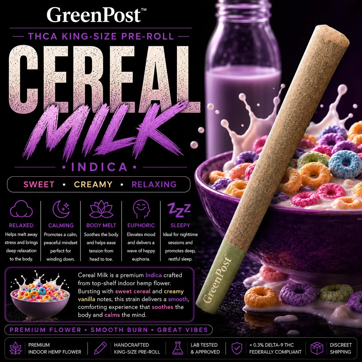 GreenPost Cereal Milk THCA King-Size Pre-Roll Indica hemp flower joint with sweet creamy cereal and vanilla flavor notes, handcrafted premium indoor hemp pre-roll, smooth slow burn cannabis alternative with calming relaxing euphoric effects.