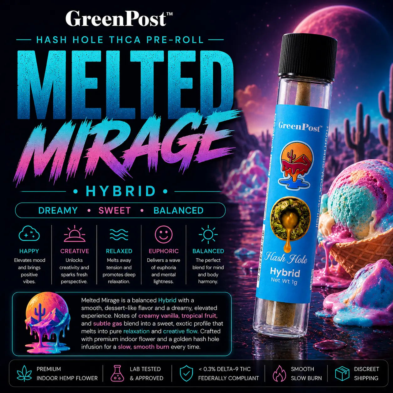 GreenPost Melted Mirage Hash Hole THCA Infused King-Size Pre-Roll Hybrid promotional product graphic featuring premium infused hemp flower pre-roll with creamy vanilla dessert flavor profile, neon desert mirage artwork, smooth slow burn smoking experience and balanced euphoric relaxing creative effects.