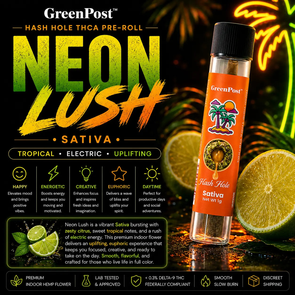GreenPost Neon Lush Hash Hole THCA Infused King-Size Pre-Roll Sativa promotional product graphic featuring premium infused hemp flower pre-roll with tropical citrus lime flavor profile, neon palm artwork, smooth slow burn smoking experience and uplifting energetic euphoric effects.